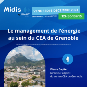 Midis by GIANT : Le management de l’énergie au sein du CEA de Grenoble